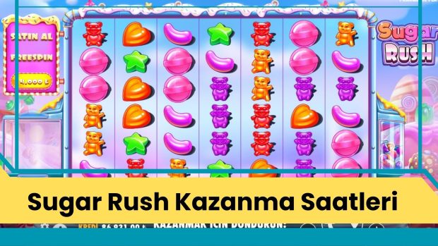 Sugar Rush Kazanma Saatleri